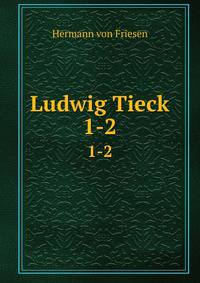Ludwig Tieck. 1-2
