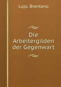 Die Arbeitergilden der Gegenwart