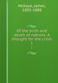 Of the birth and death of nations. A thought for the crisis. 1