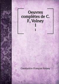 Oeuvres compltes de C. F, Volney.. 1