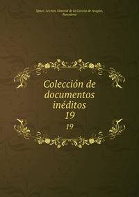 Coleccin de documentos inditos. 19