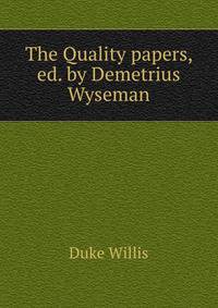 The Quality papers, ed. by Demetrius Wyseman