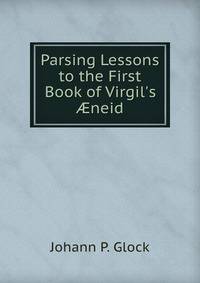 Parsing Lessons to the First Book of Virgil's ?neid