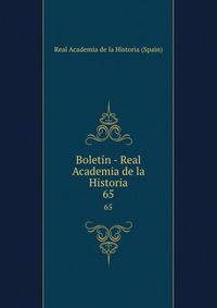 Boletn - Real Academia de la Historia. 65