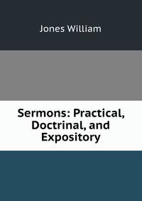 Sermons: Practical, Doctrinal, and Expository