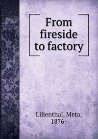 From fireside to factory