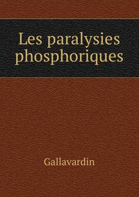 Les paralysies phosphoriques
