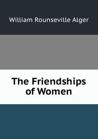 The Friendships of Women