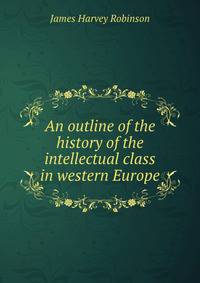 An outline of the history of the intellectual class in western Europe