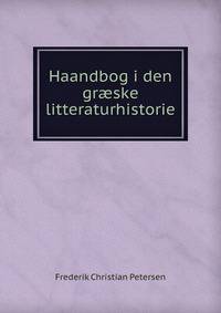 Haandbog i den gr?ske litteraturhistorie