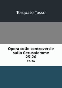 Opera colle controversie sulla Gerusalemme. 25-26