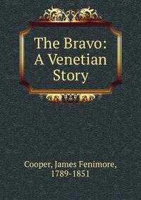 The Bravo: A Venetian Story