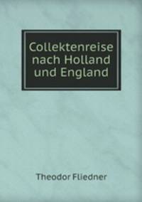 Collektenreise nach Holland und England