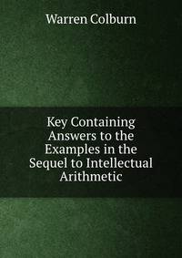 Key Containing Answers to the Examples in the Sequel to Intellectual Arithmetic