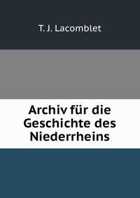 Archiv fur die Geschichte des Niederrheins