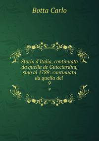Storia d'Italia, continuata da quella de Guicciardini, sino al 1789: continuata da quella del .