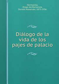 Dialogo de la vida de los pajes de palacio
