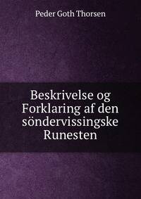 Beskrivelse og Forklaring af den sondervissingske Runesten