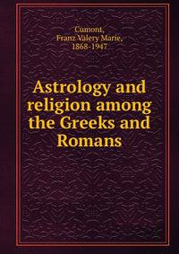 Astrology and religion among the Greeks and Romans