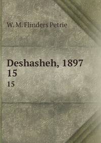 Deshasheh, 1897. 15