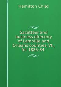 Gazetteer and business directory of Lamoille and Orleans counties, Vt., for 1883-84