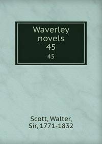 Waverley novels. 45