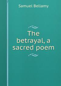 The betrayal, a sacred poem