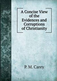 A Concise View of the Evidences and Corruptions of Christianity