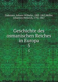 Geschichte des osmanischen Reiches in Europa. 5