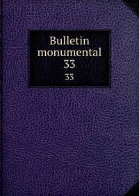 Bulletin monumental. 33