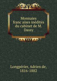 Monnaies franc?aises ine?dites du cabinet de M. Dassy