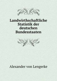 Landwirthschaftliche Statistik der deutschen Bundesstaaten