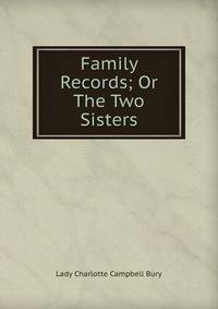 Family Records; Or The Two Sisters