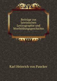 Beitrage zur lateinischen Lexicographie und Wortbildungsgeschichte.