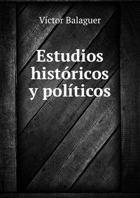 Estudios historicos y politicos