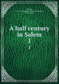 A half century in Salem. 1