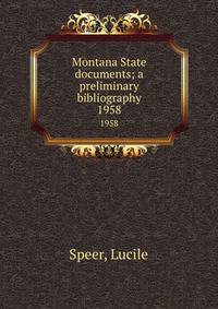 Montana State documents; a preliminary bibliography. 1958