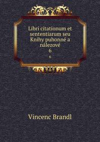 Libri citationum et sententiarum seu Knihy puhonne a nalezove