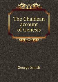 The Chaldean account of Genesis
