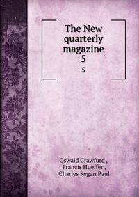 The New quarterly magazine. 5