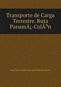 Transporte de Carga Terrestre. Ruta PanamA?-ColA?n