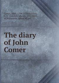 The diary of John Comer