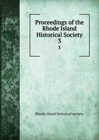 Proceedings of the Rhode Island Historical Society. 3