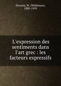 L'expression des sentiments dans l'art grec : les facteurs expressifs