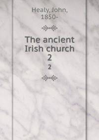 The ancient Irish church. 2