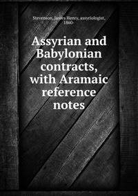 Assyrian and Babylonian contracts, with Aramaic reference notes