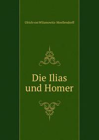 Die Ilias und Homer
