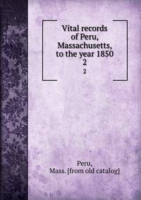 Vital records of Peru, Massachusetts, to the year 1850. 2