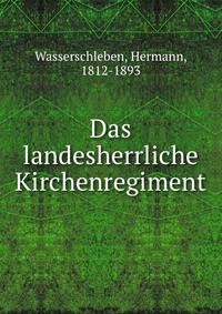 Das landesherrliche Kirchenregiment