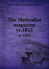 The Methodist magazine. yr.1825